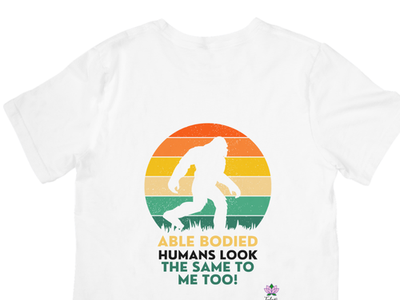 White T-shirt with Bigfoot graphic and message encouraging equal treatment of people with disabilities.
